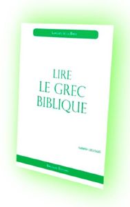 Lire le grec biblique. Initiation